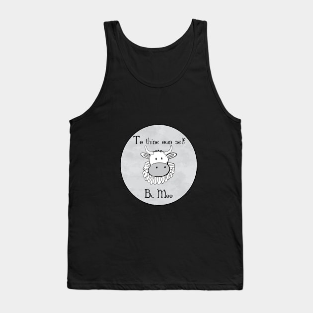 To thine own self be Moo Tank Top by BardLife